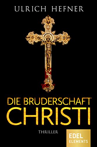 Die Bruderschaft Christi: Thriller