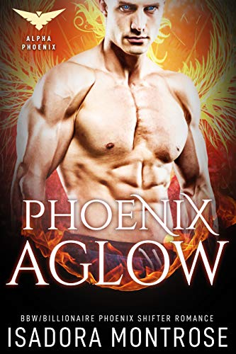 Phoenix Aglow (Alpha Phoenix Book 1)