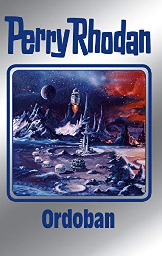 Perry Rhodan 143: Ordoban (Silberband): 1. Band des Zyklus "Chronofossilien" (Perry Rhodan-Silberband)