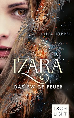 Izara 1: Das ewige Feuer: Prickelnde Mischung aus Action, Fantasy & Liebe