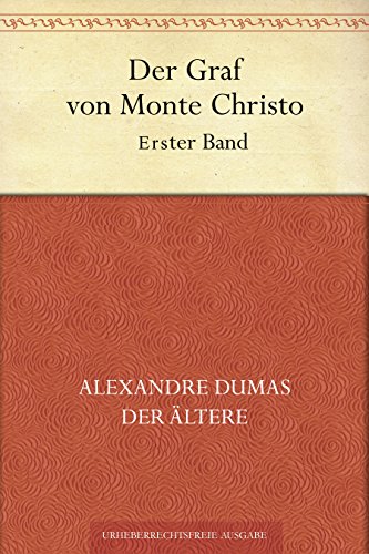 Der Graf von Monte Christo. Erster Band