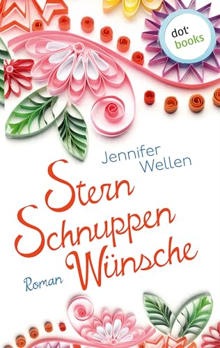 Sternschnuppenwünsche: Roman