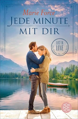 Jede Minute mit dir: Lost in Love. Die Green-Mountain-Serie 7