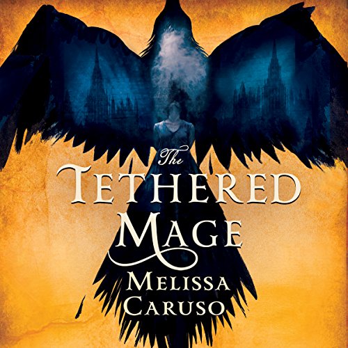 The Tethered Mage: Swords and Fire, Book 1