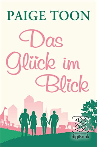 Das Glück im Blick: Roman