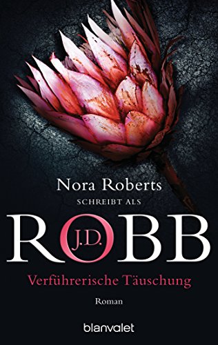 Verführerische Täuschung: Roman (Eve Dallas 35)