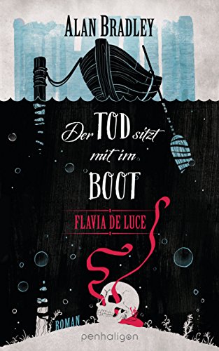 Flavia de Luce 9 - Der Tod sitzt mit im Boot: Roman - Perfekt für alle Fans der Netflix-Serie »Wednesday« (Die "Flavia de Luce"-Reihe)