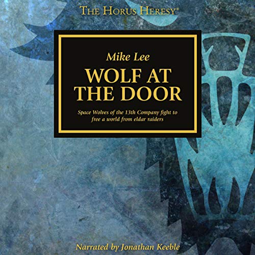 Wolf at the Door: The Horus Heresy Series