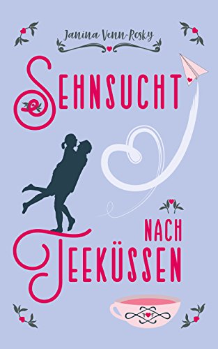Sehnsucht nach Teeküssen (Tea Time 3)