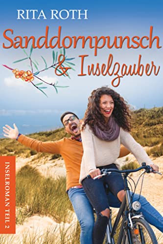 Sanddornpunsch & Inselzauber: Ein Norderney-Liebesroman (Insel-Roman 2)