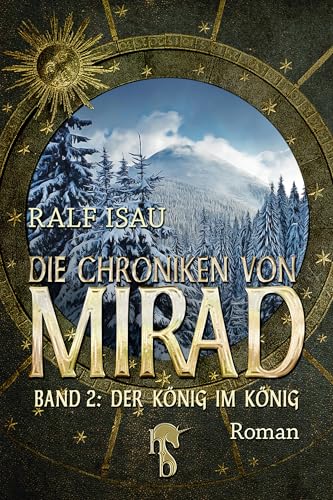 Die Chroniken von Mirad: Band 2: Der König im König