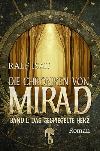 Die Chroniken von Mirad: Band 1: Das gespiegelte Herz