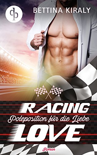 Poleposition für die Liebe (Sports Romance, Chick-Lit, Liebesroman) (Die 'Racing Love' Reihe 1)