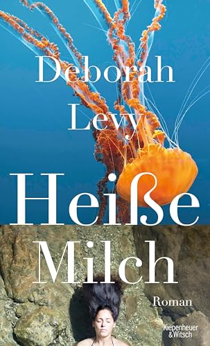 Heiße Milch: Roman