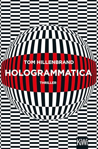 Hologrammatica: Thriller (Aus der Welt der Hologrammatica 1)
