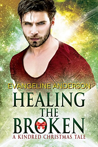 Healing the Broken: A Kindred Christmas Tale (KINDRED TALES Book 5)