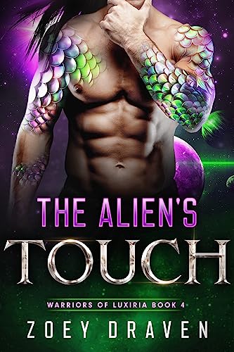 The Alien's Touch (A SciFi Alien Warrior Romance) (Warriors of Luxiria Book 4)