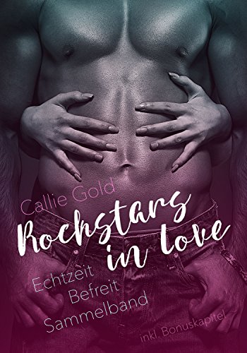 Rockstars in love: Echtzeit & Befreit Sammelband