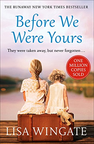 Before We Were Yours: The heartbreaking novel that has sold over one million copies