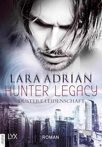 Hunter Legacy - Düstere Leidenschaft: Roman (Hunter-Legacy-Reihe 1)