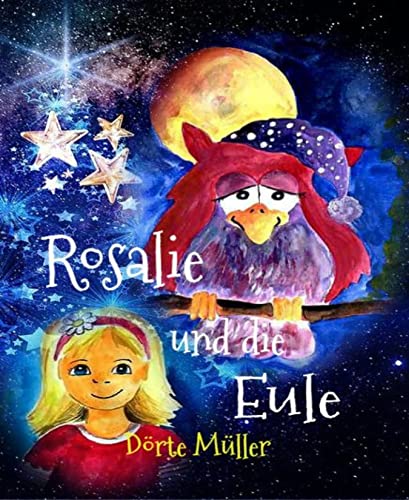 Rosalie und die Eule: Wer rettet die Phantasie?