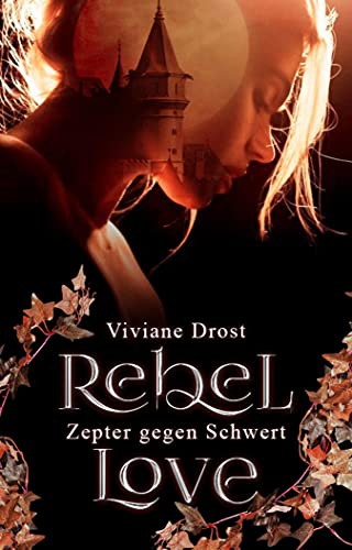 Rebel Love: Zepter gegen Schwert