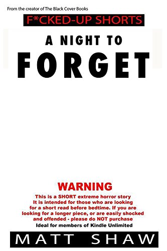 A Night To Forget: A Twisted Short Story