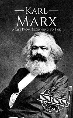 Karl Marx: A Life From Beginning to End (Revolutionaries)