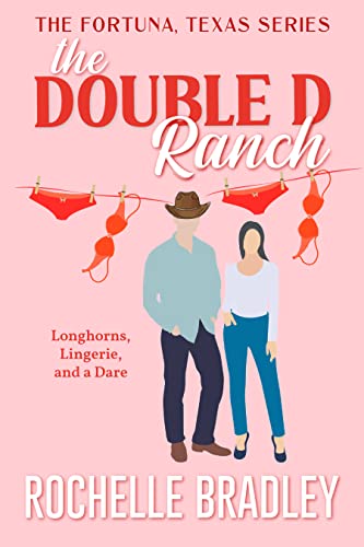 The Double D Ranch: Slow Burn, Small Town, Friends to Lovers Romantic Comedy (A Fortuna, Texas Novel Book 1)