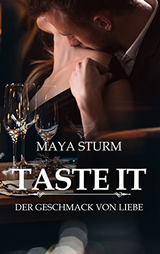 Taste it: Der Geschmack von Liebe