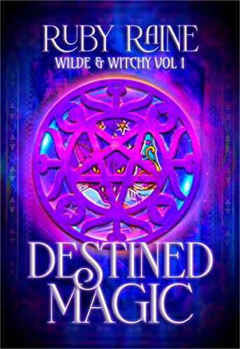 Destined Magic (A Paranormal Mystery Romance) (Wilde & Witchy Book 1)
