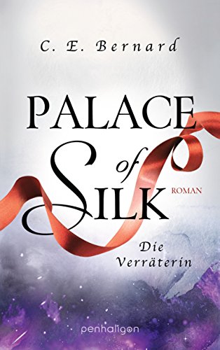 Palace of Silk - Die Verräterin: Roman (Palace-Saga 2)