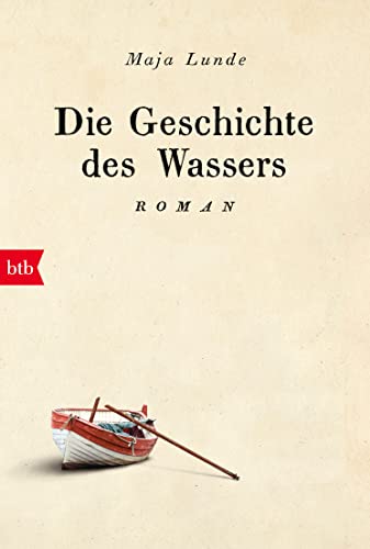Die Geschichte des Wassers: Roman (Klimaquartett 2)
