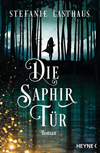 Die Saphirtür: Roman