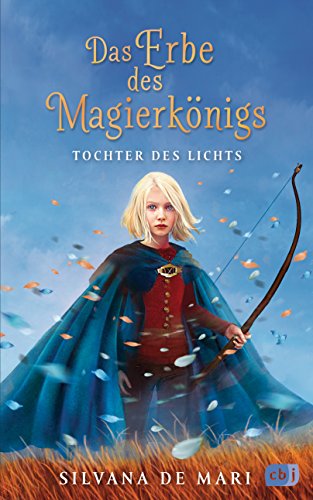 Das Erbe des Magierkönigs - Tochter des Lichts (Die Erbe des Magierkönigs-Reihe 2)