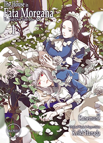 The House in Fata Morgana, Volume 01: The Veil Over Your Eyes (The House in Fata Morgana, The Veil Over Your Eyes Book 1)