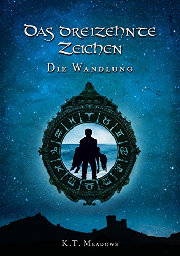 Das Dreizehnte Zeichen: Die Wandlung (Die Saga der 13 Zeichen 3)