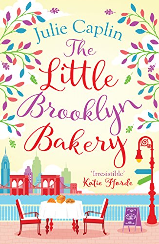 The Little Brooklyn Bakery: A heartwarming feel good novel full of cakes and romance! (Romantic Escapes, Book 2)