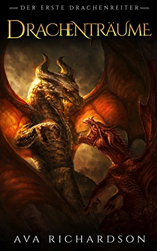 Drachenträume: Ein YA-Drachen-Fantasy-Abenteuer mit einzigartigem magischem Element (Der Erste Drachenreiter 2)