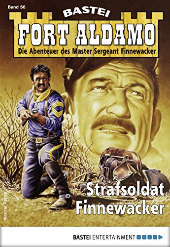 Fort Aldamo 56 - Western: Strafsoldat Finnewacker