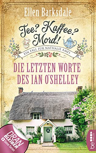 Tee? Kaffee? Mord! - Die letzten Worte des Ian O'Shelley (Nathalie Ames ermittelt 2)