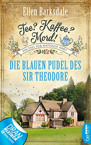 Tee? Kaffee? Mord! - Die blauen Pudel des Sir Theodore (Nathalie Ames ermittelt 3)