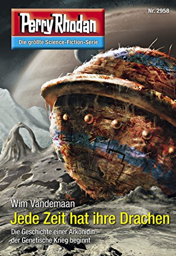 Perry Rhodan 2958: Jede Zeit hat ihre Drachen: Perry Rhodan-Zyklus "Genesis" (Perry Rhodan-Erstauflage)