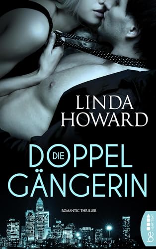 Die Doppelgängerin: Romantic Thriller (Romance trifft Spannung - Die besten Romane von Linda Howard bei beHEARTBEAT 2)