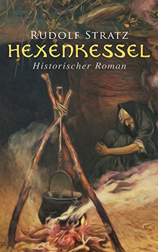 Hexenkessel: Historischer Roman (TREDITION CLASSICS)
