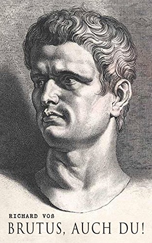 Brutus, auch Du! (TREDITION CLASSICS)
