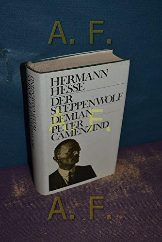 Der Steppenwolf, Demian, Peter Camenzind