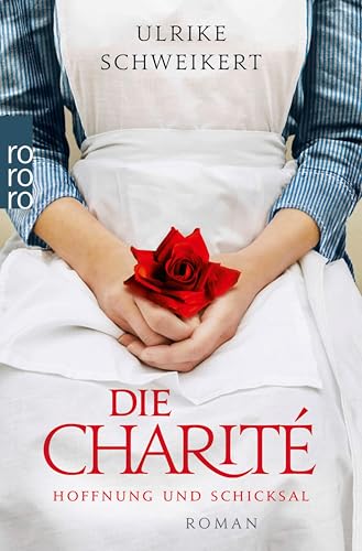 Die Charité: Hoffnung und Schicksal: Historischer Roman (Die Charité-Reihe 1)