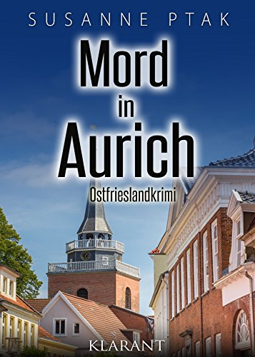 Mord in Aurich. Ostfrieslandkrimi (Dr. Josefine Brenner ermittelt 6)