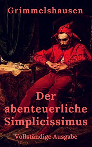 Der abenteuerliche Simplicissimus: Vollständige Ausgabe